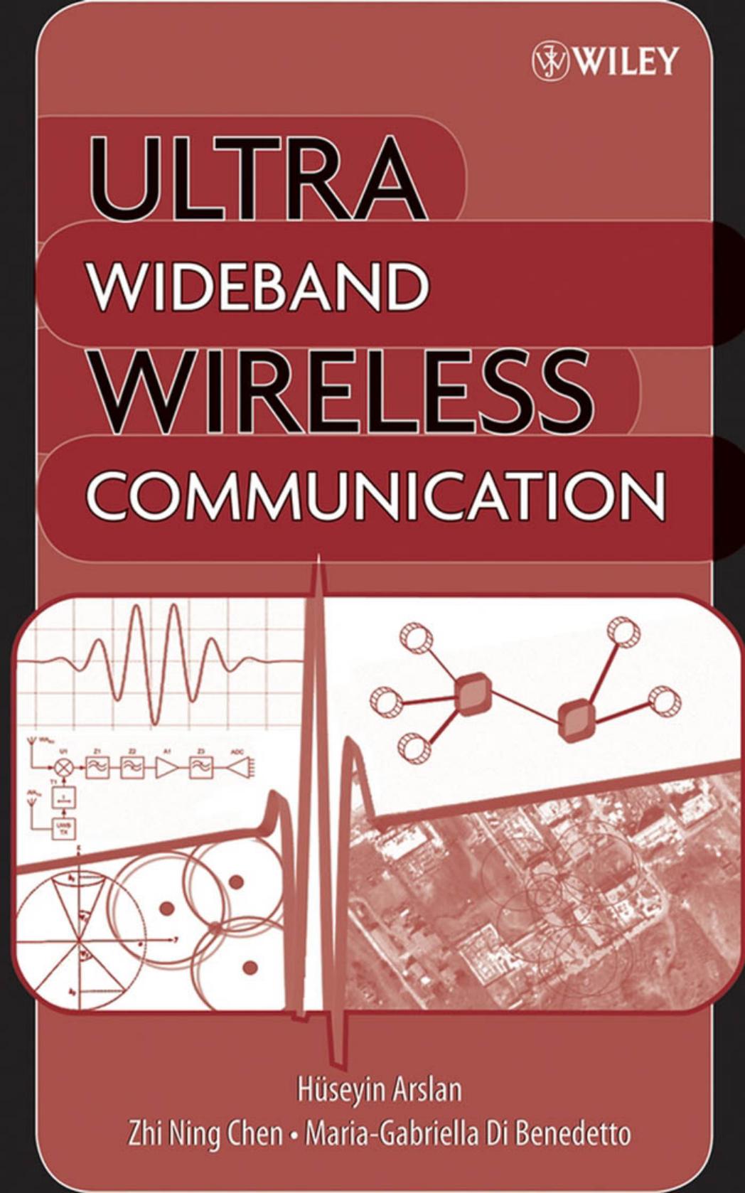 Arslan H., Chen Z.N., Benedetto M. Ultra Wideband Wireless Communication (2006)(en)(520s) by Unknown