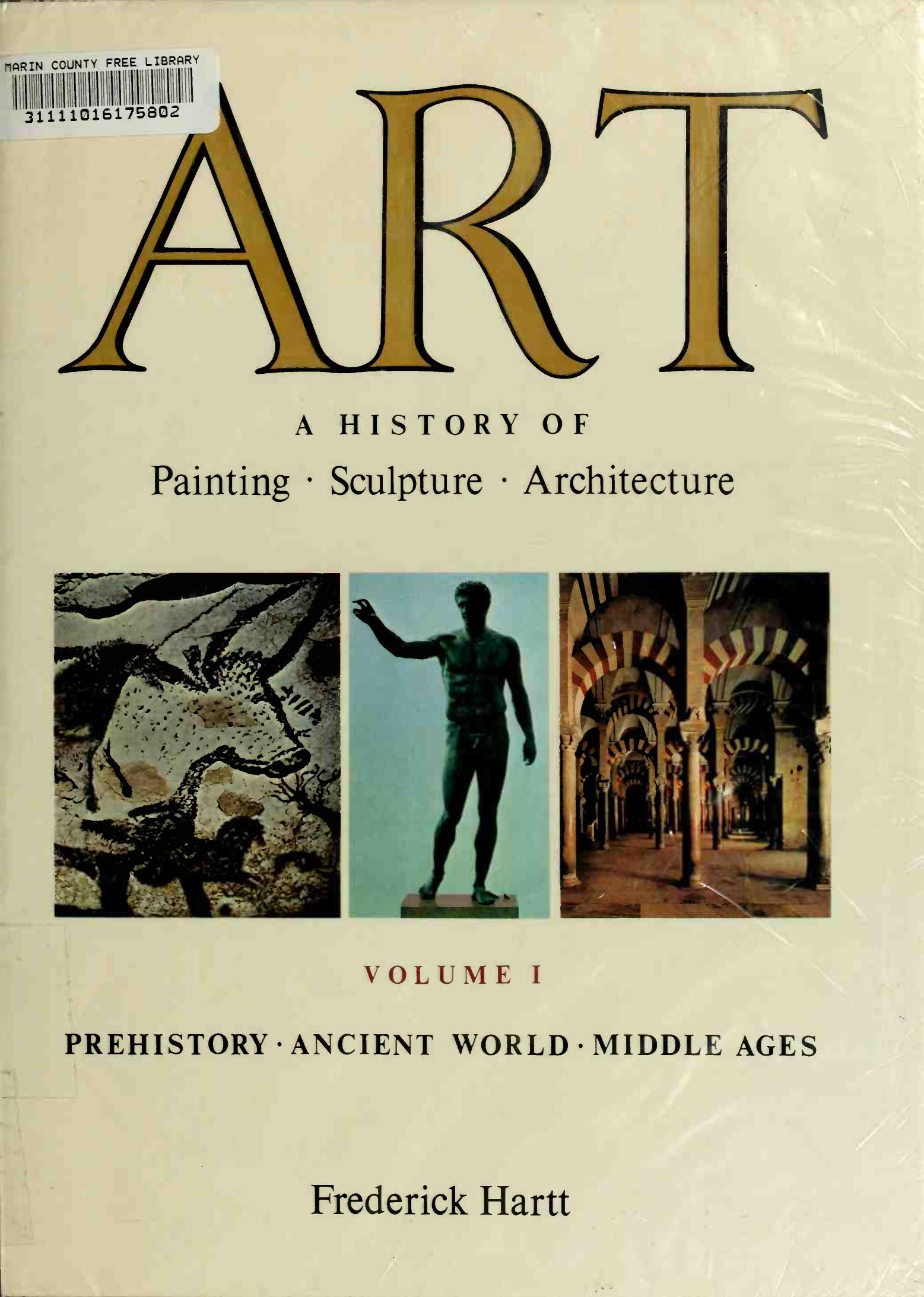 Art - A History of Painting, Sculpture, Architecture vol.1 (Prehistory, Ancient World, Middle Ages) by Frederick Hartt
