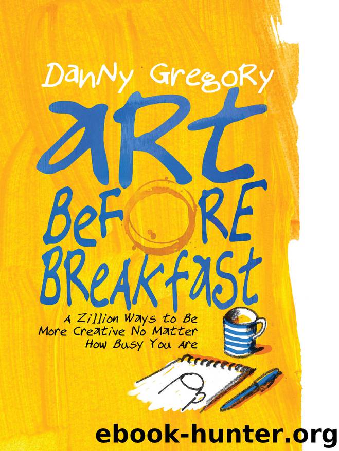 Art Before Breakfast by Danny Gregory