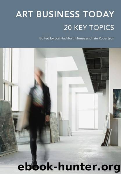 Art Business Today: 20 Key Topics (Handbooks in International Art Business) by Jos Hackforth-Jones & Iain Robertson