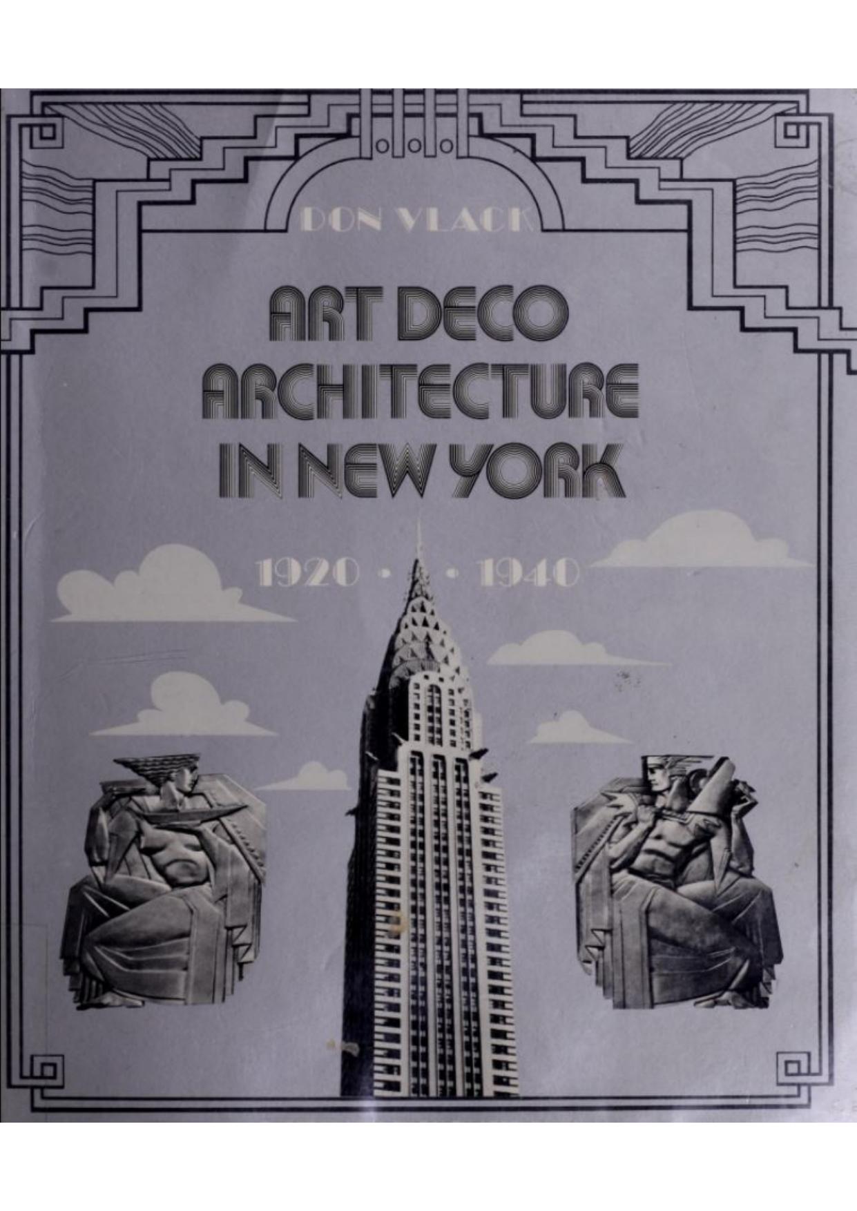 Art Deco Architecture in New York, 1920-1940 by Don Vlack Ralph Appelbaum