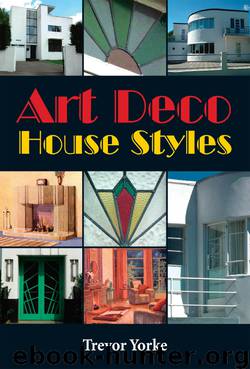 Art Deco House Styles by Trevor Yorke