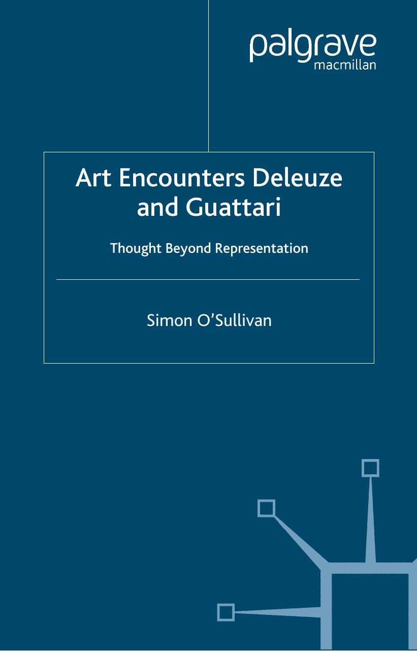 Art Encounters Deleuze and Guattari: Thought Beyond Representation by Simon O’Sullivan (auth.)