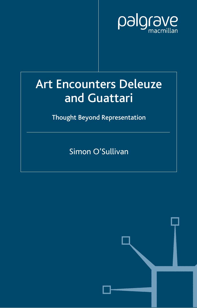 Art Encounters Deleuze and Guattari: Thought beyond Representation (Renewing Philosophy) by Simon O'Sullivan