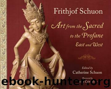 Art From The Sacred To The Profane: East by Schuon Frithjof