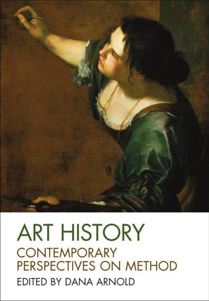 Art History: Contemporary Perspectives on Method (Art History Special Issues) by Dana Arnold