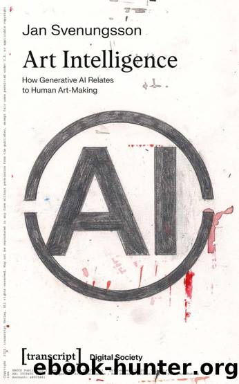 Art Intelligence - How Generative AI Relates to Human Art-Making by Jan Svenungsson