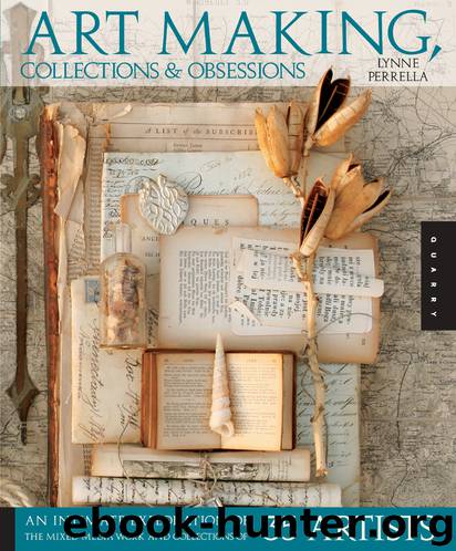 Art Making, Collections and Obsessions by Lynne Perrella