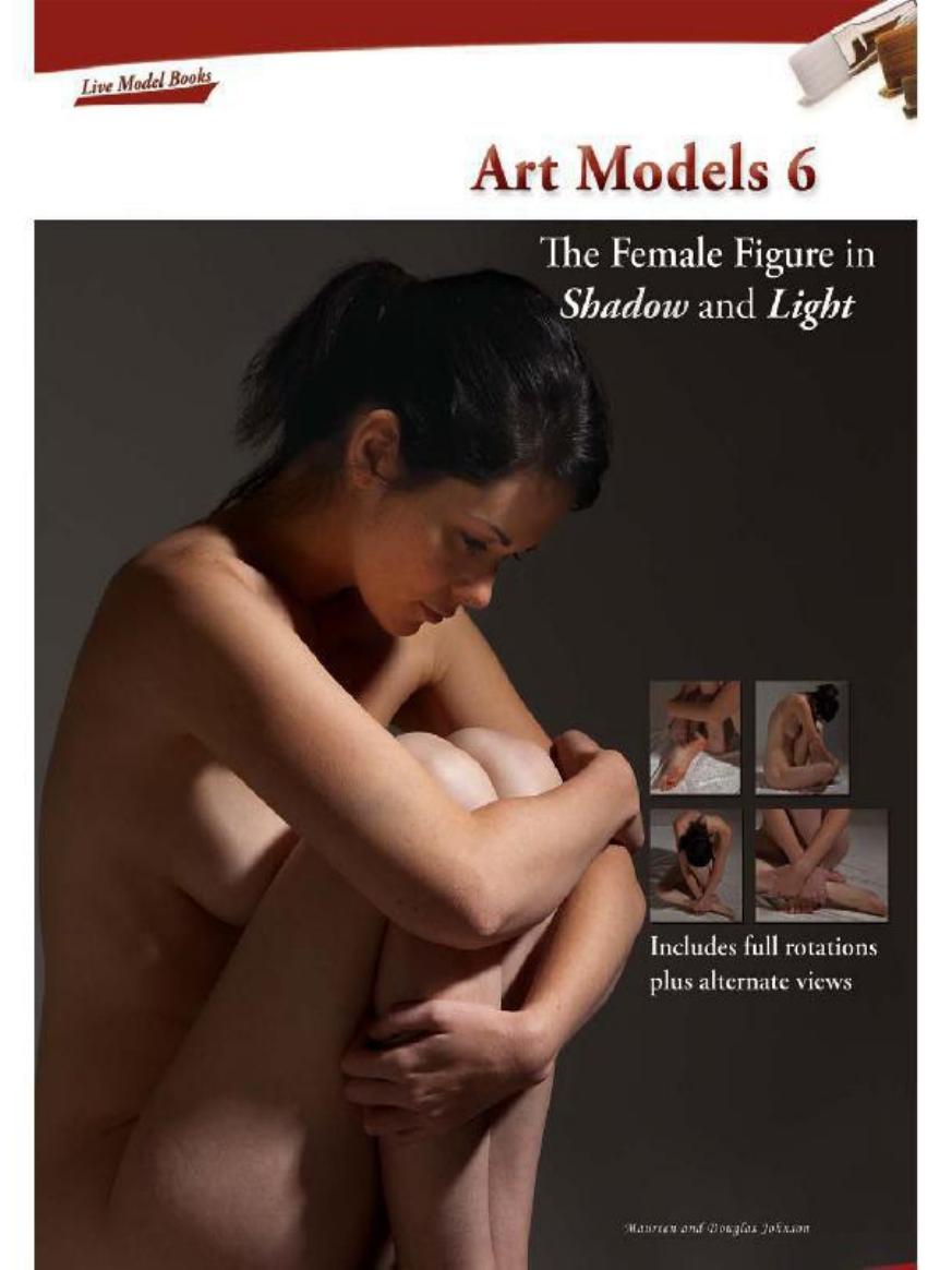 Art Models 6: The Female Figure in Shadow and Light (Art Models series) by Johnson Maureen & Douglas Johnson