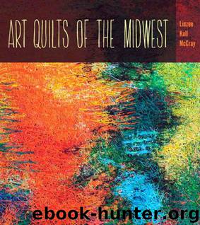 Art Quilts the Midwest (Bur Oak Book) by Linzee Kull McCray