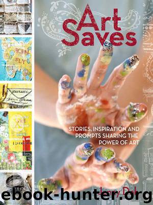 Art Saves: Stories, Inspiration and Prompts Sharing the Power of Art by Doh Jenny
