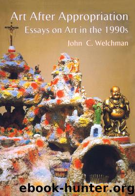 Art after Appropriation by Welchman John C.;