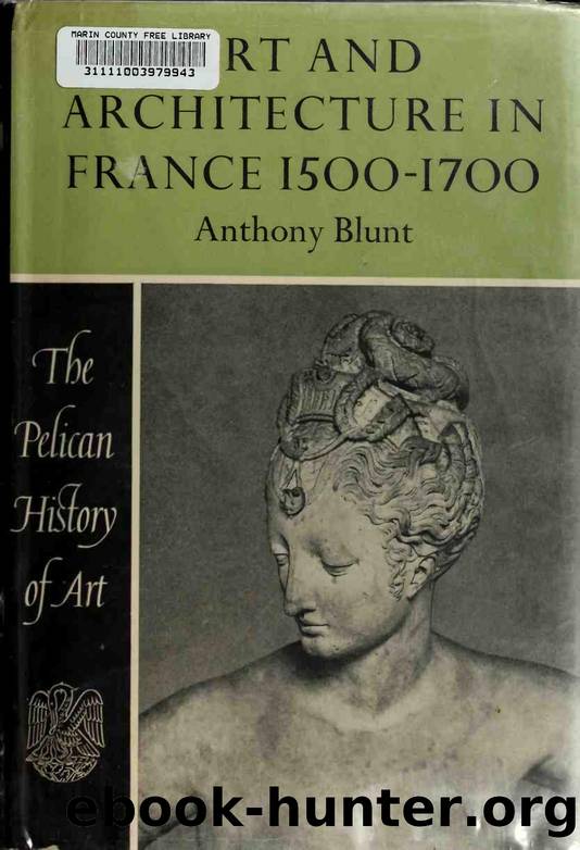 Art and Architecture in France, 1500 to 1700 (Art Ebook) by Unknown