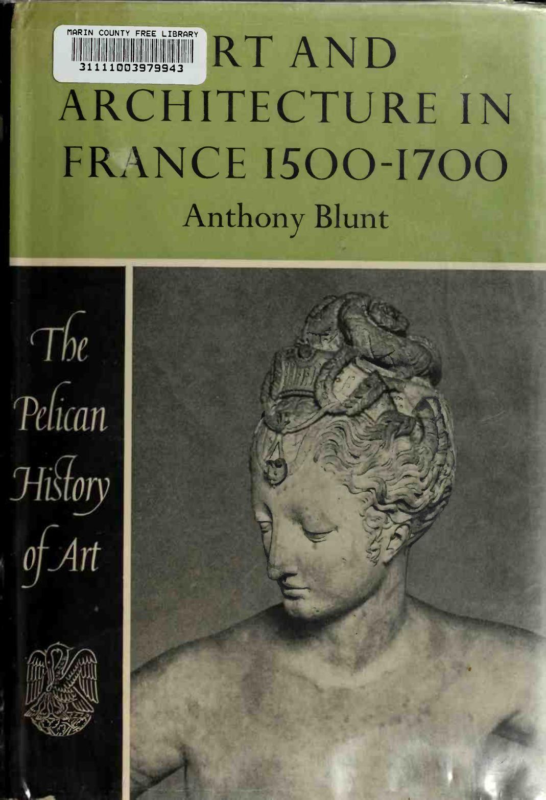Art and Architecture in France, 1500 to 1700 by Unknown