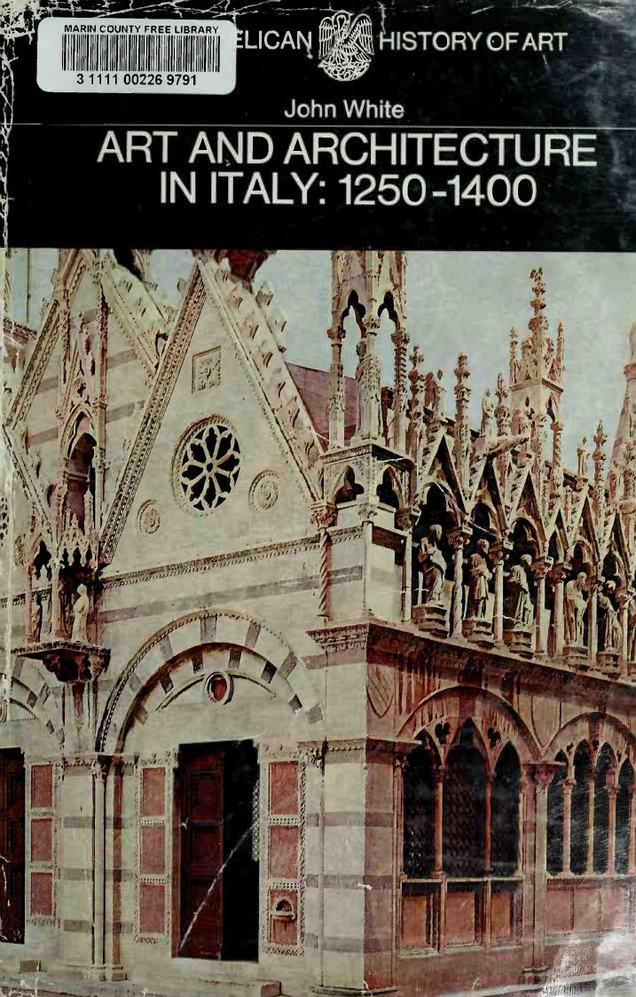 Art and Architecture in Italy, 1250 to 1400 by John White