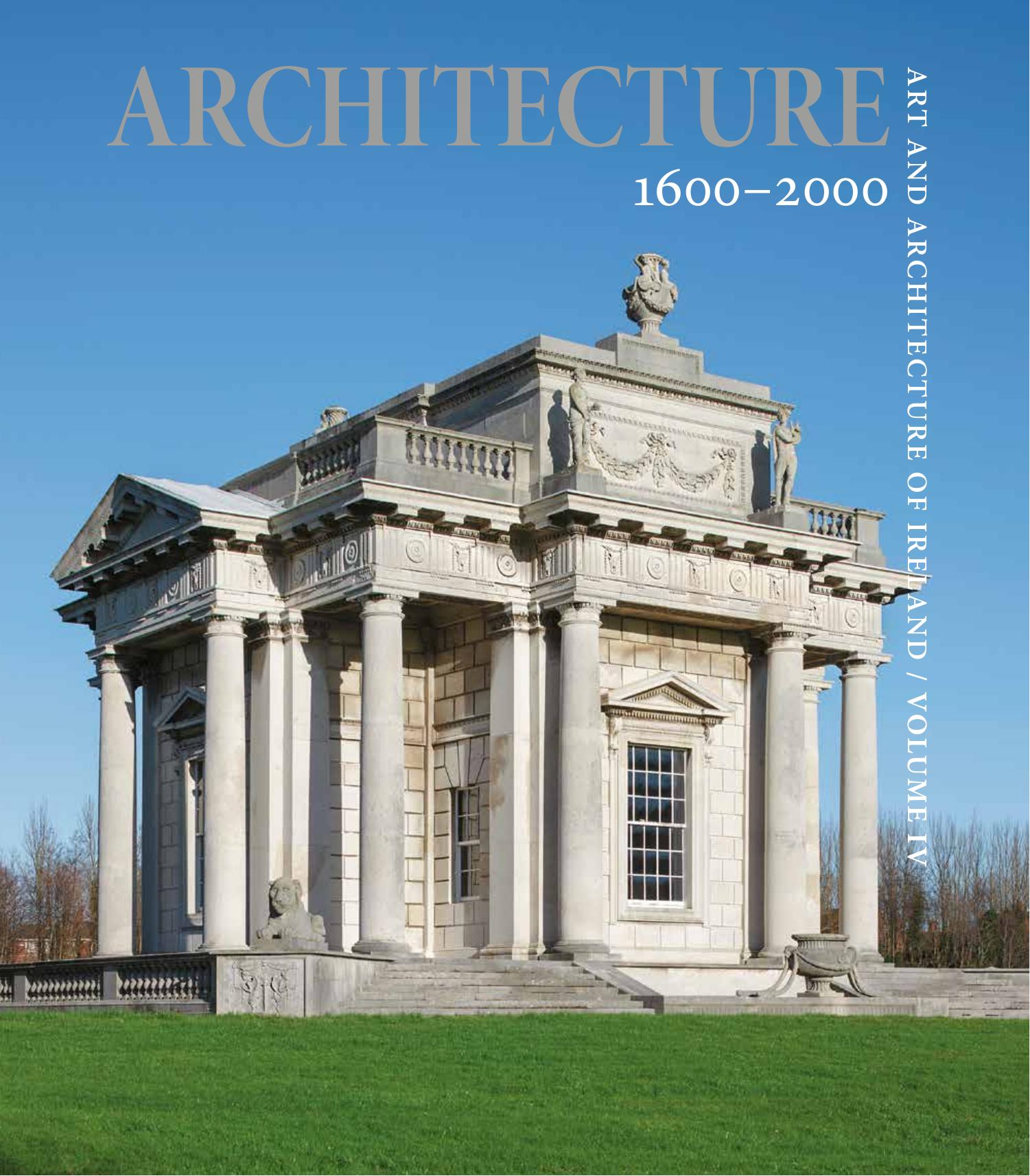 Art and Architecture of Ireland: Volume 4: Architecture 1600 2000 by Rolf Loeber Hugh Campbell Livia Hurley John Montague Ellen Rowley
