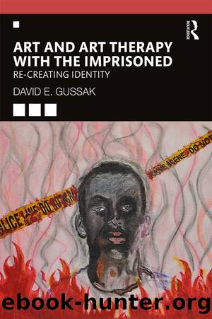 Art and Art Therapy with the Imprisoned by Gussak David;