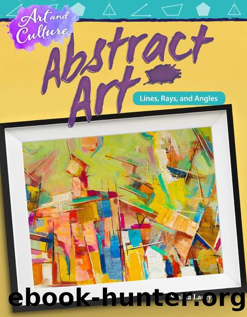 Art and Culture: Abstract Art: Lines, Rays, and Angles by Saskia Lacey