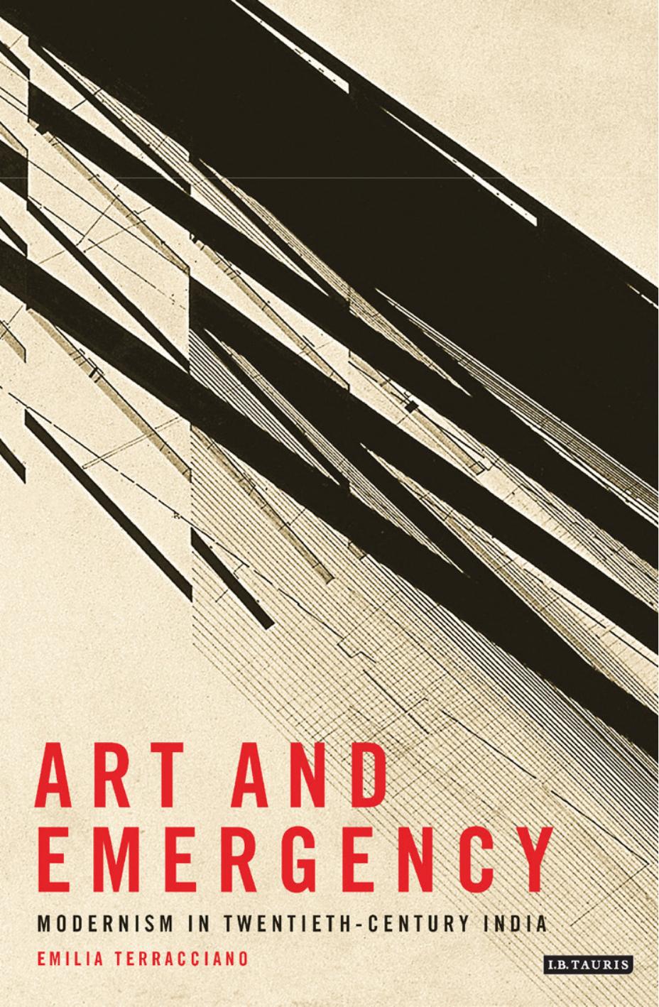 Art and Emergency: Modernism in Twentieth-Century India by Emilia Terracciano