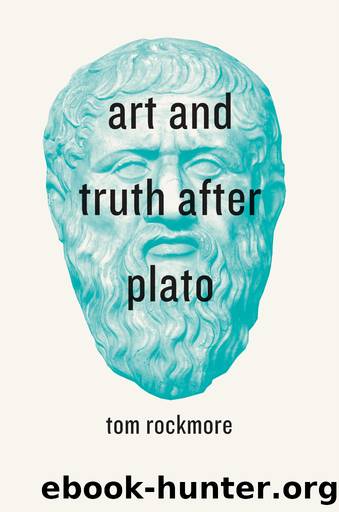 Art and Truth After Plato by Tom Rockmore;