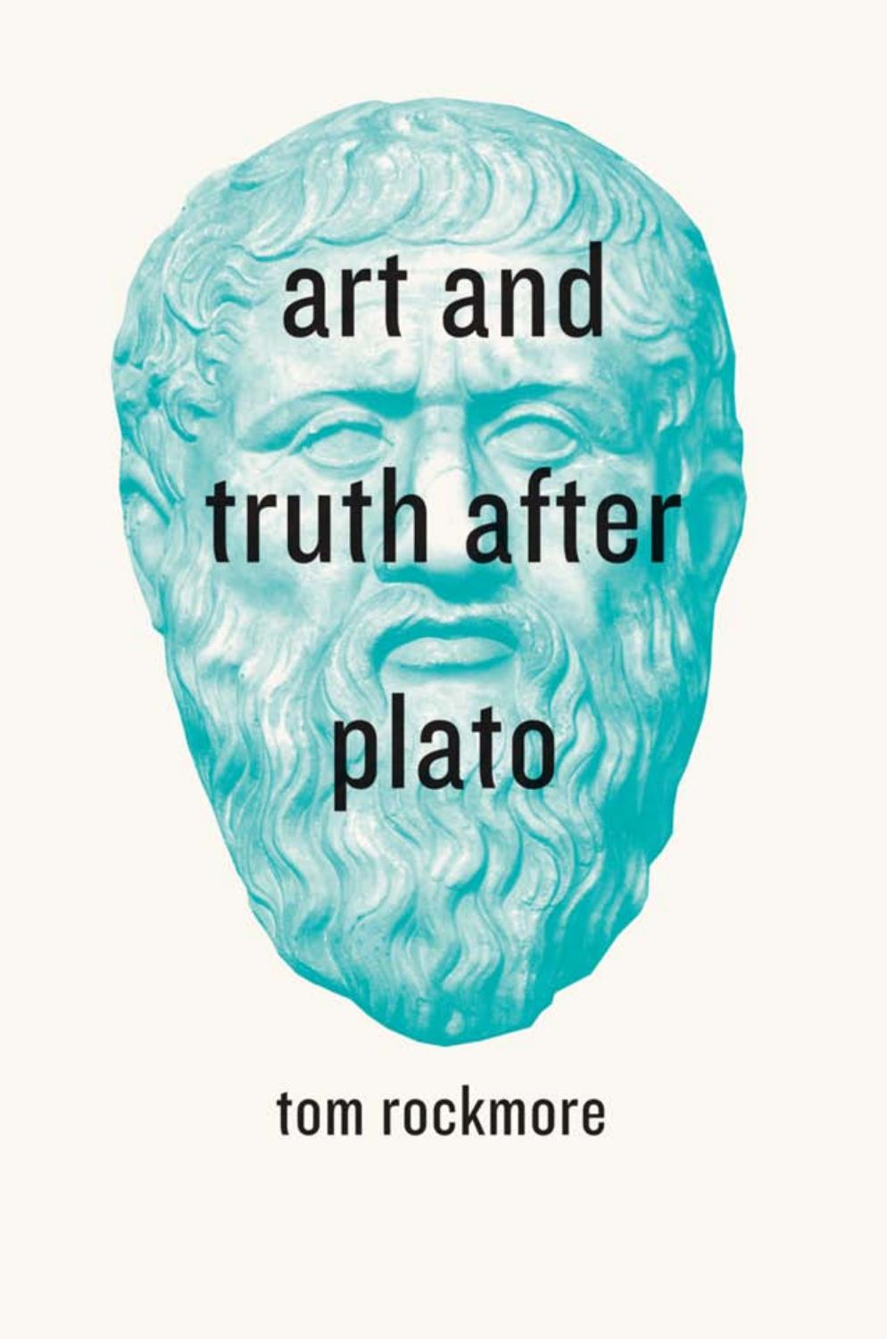 Art and Truth after Plato by Tom Rockmore