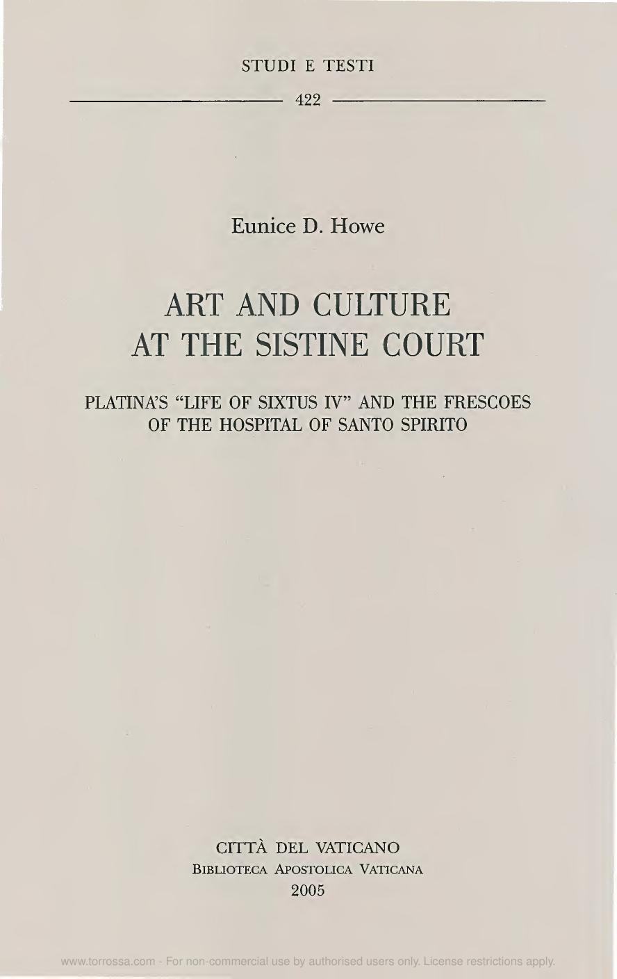 Art and culture at the Sistine court: Platina's Â«Life of Sixtus IVÂ» and the frescoes of the Hospital of Santo Spirito by Eunice D. Howe