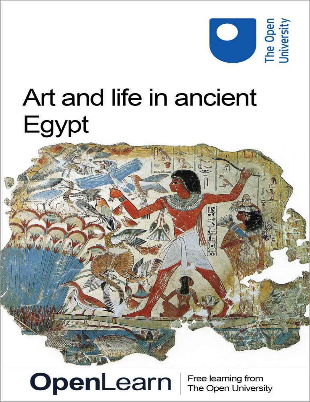 Art and life in ancient Egypt by The Open University
