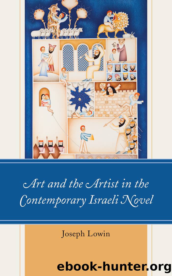 Art and the Artist in the Contemporary Israeli Novel by Lowin Joseph;