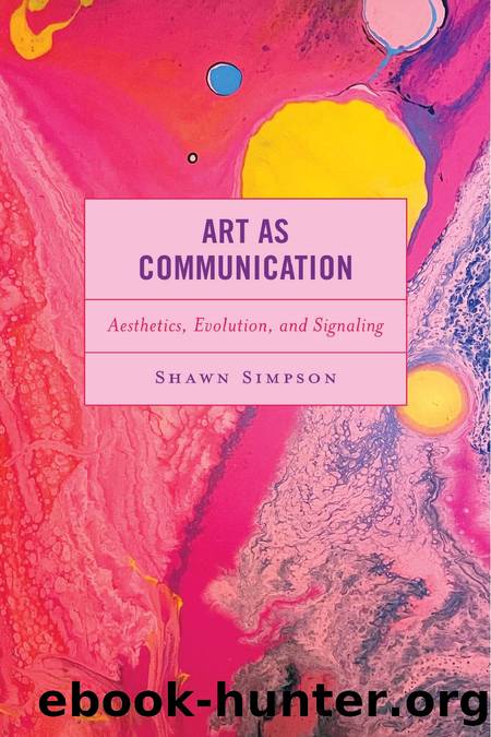 Art as Communication by Aesthetics Evolution & Signaling By Shawn Simpson