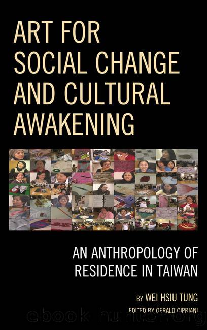 Art for Social Change and Cultural Awakening by Tung Wei Hsiu;Cipriani Gerald;