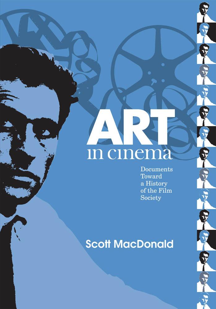 Art in Cinema : Documents Toward a History of the Film Society by Scott Macdonald & V