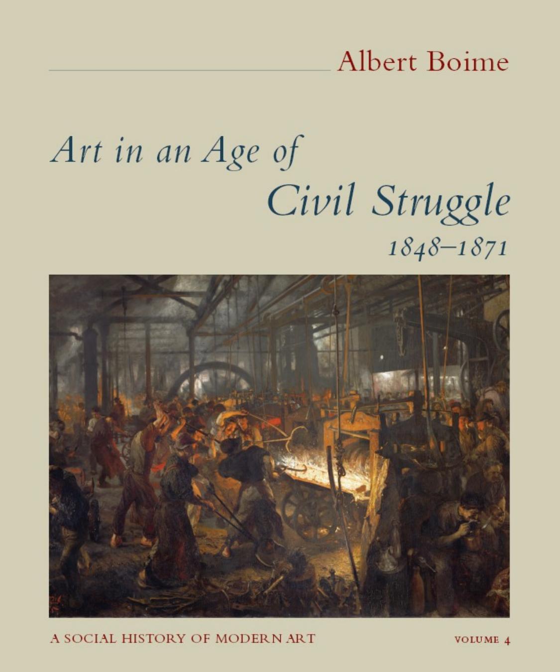 Art in an Age of Civil Struggle, 1848-1871 (A Social History of Modern Art) by Albert Boime