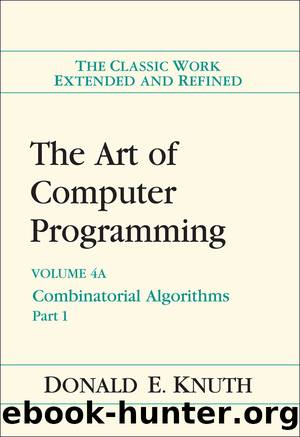 Art of Computer Programming, Volume 4A, The: Combinatorial Algorithms, Part 1 by Donald E. Knuth