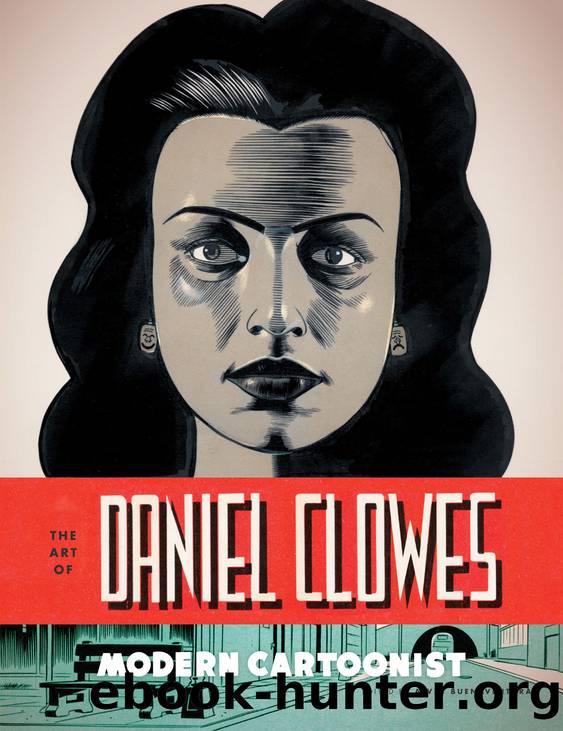 Art of Daniel Clowes : Modern Cartoonist (9781613123638) by Buenaventura Alvin; Kidd Chip (CON); Ware Chris (CON)