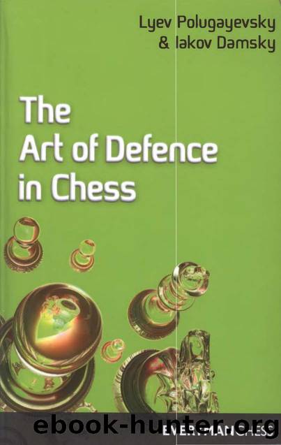 Art of Defence in Chess (1996) by Lev Polugaevsky && Iakov Damsky