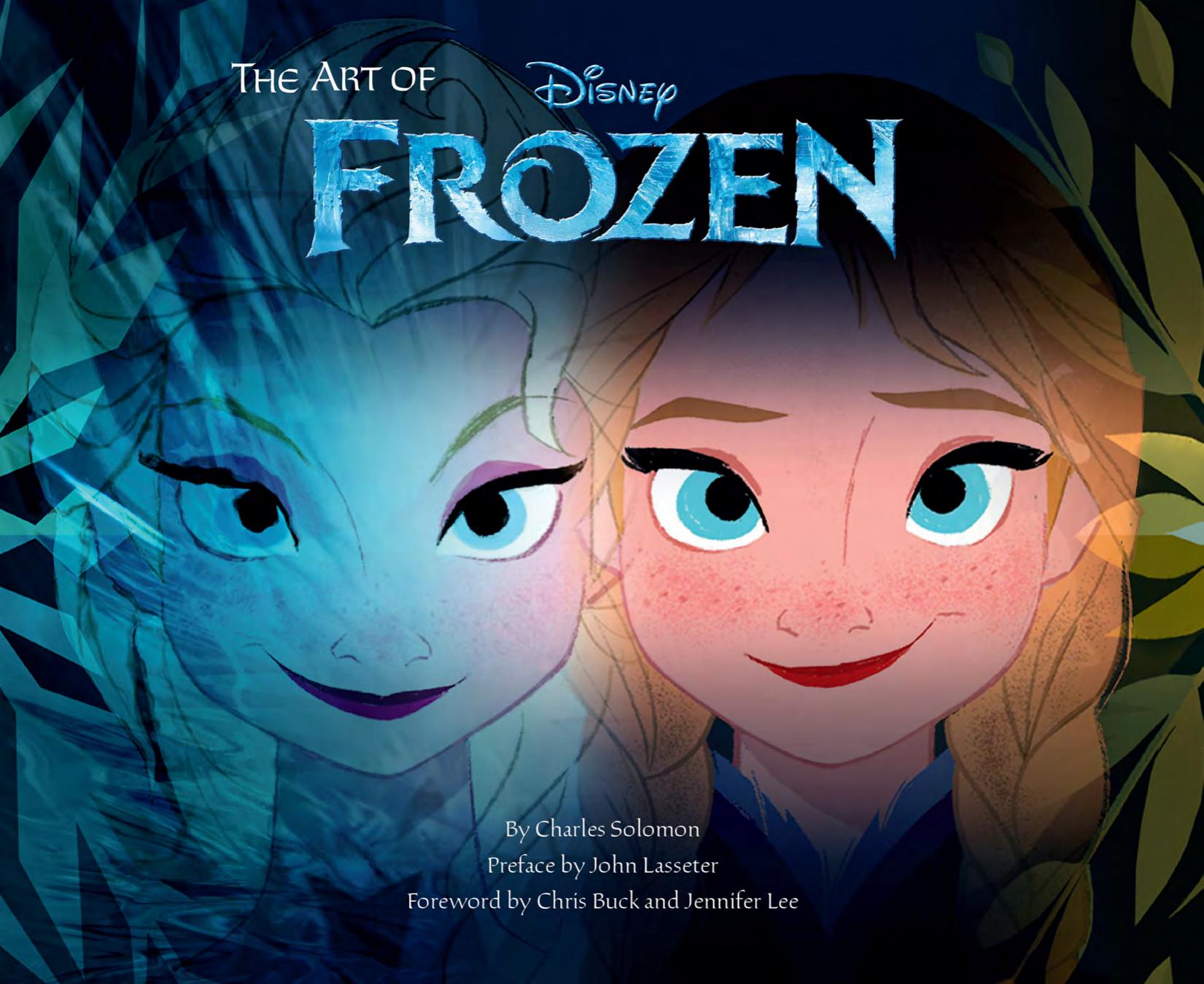 Art of Frozen by Charles Solomon John Lasseter Chris Buck Jennifer Lee