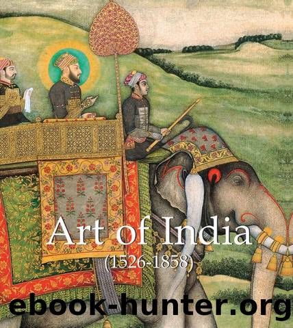 Art of India 1526-1858 by Unknown
