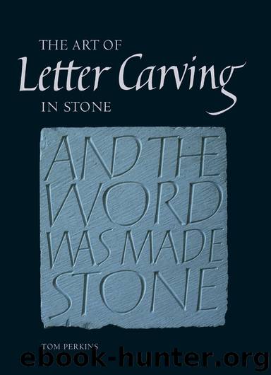 Art of Letter Carving in Stone by Tom Perkins