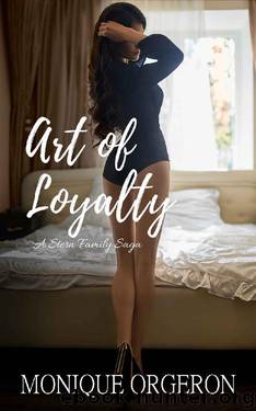 Art of Loyalty (A Stern Family Saga Book 4) by Monique Orgeron