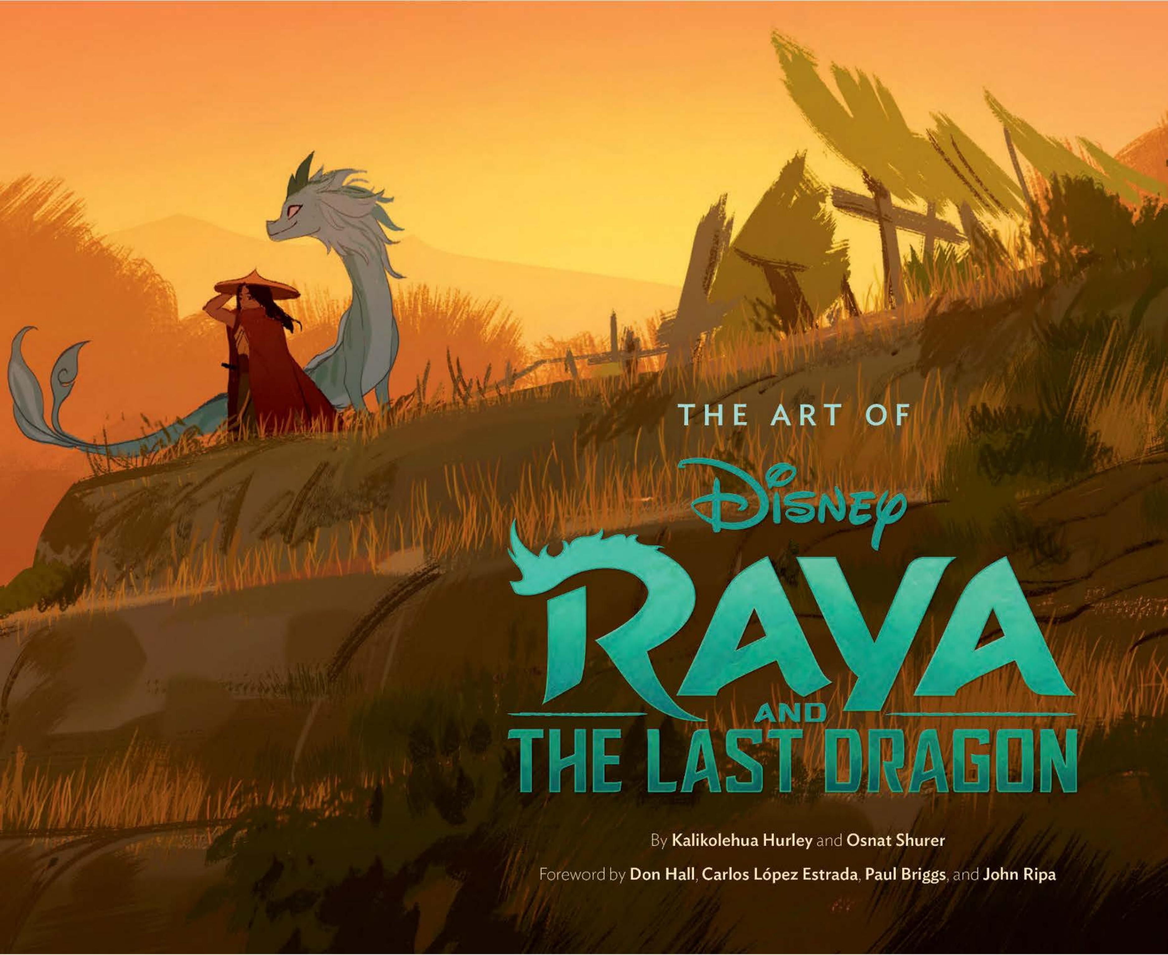 Art of Raya and the Last Dragon by Kalikolehua Hurley Osnat Shurer