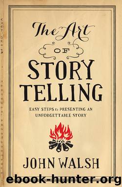 Art of Storytelling by John D. Walsh