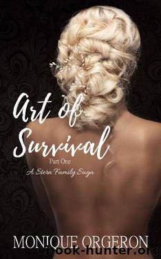 Art of Survival: Part One (A Stern Family Saga Book 5) by Monique Orgeron