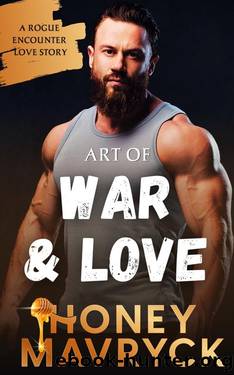 Art of War and Love: A Rogue Encounter by Honey Mavryck