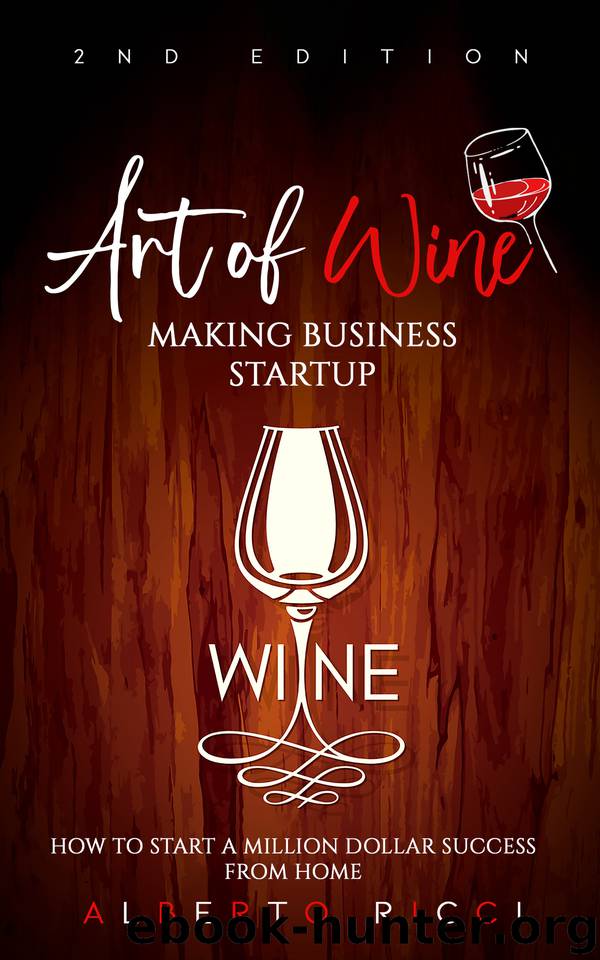 Art of Wine Making Business Startup : How to Start a Million Dollar Success from Home by Alberto Ricci