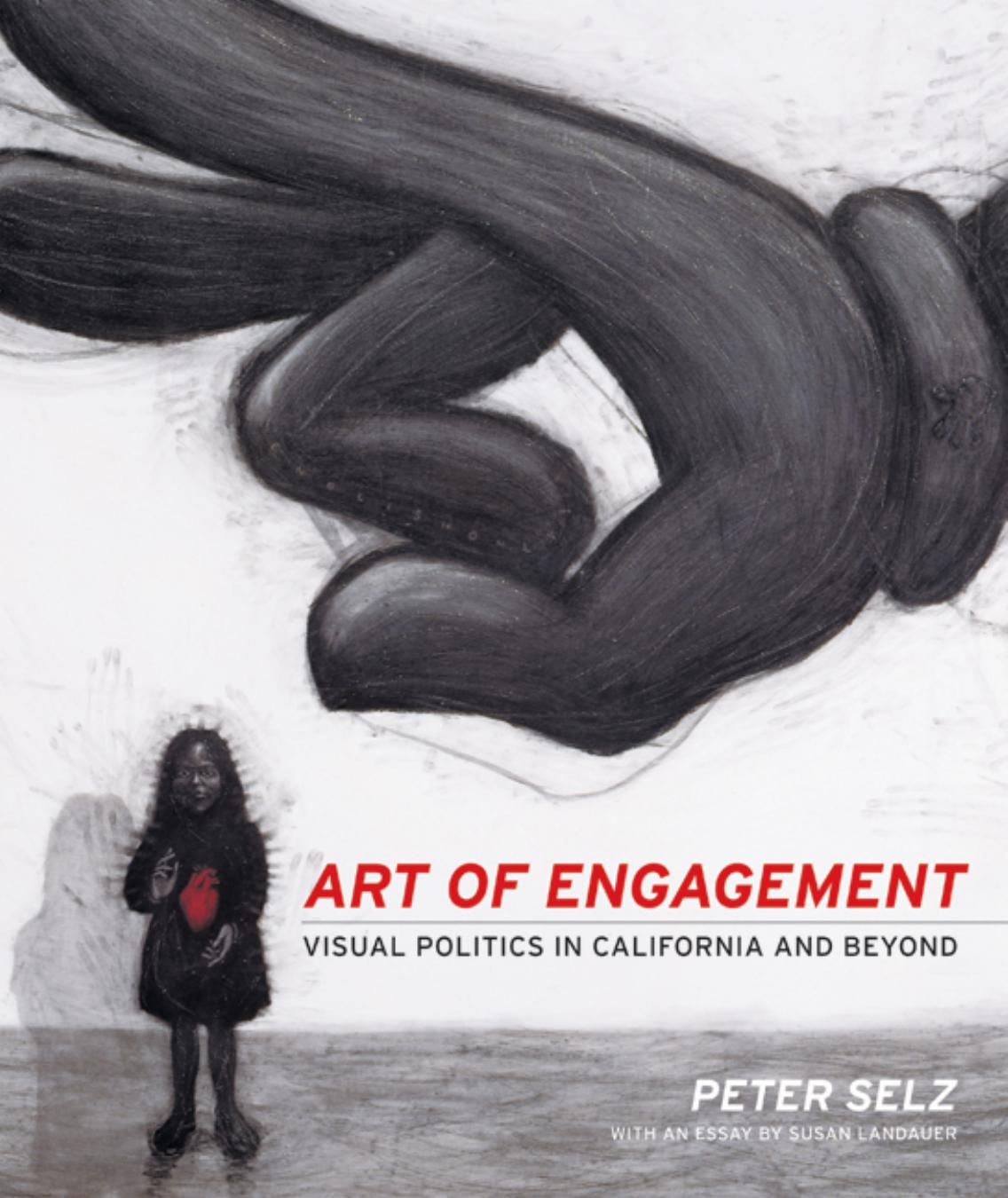 Art of engagement : visual politics in California and beyond by Selz Peter; Landauer Susan