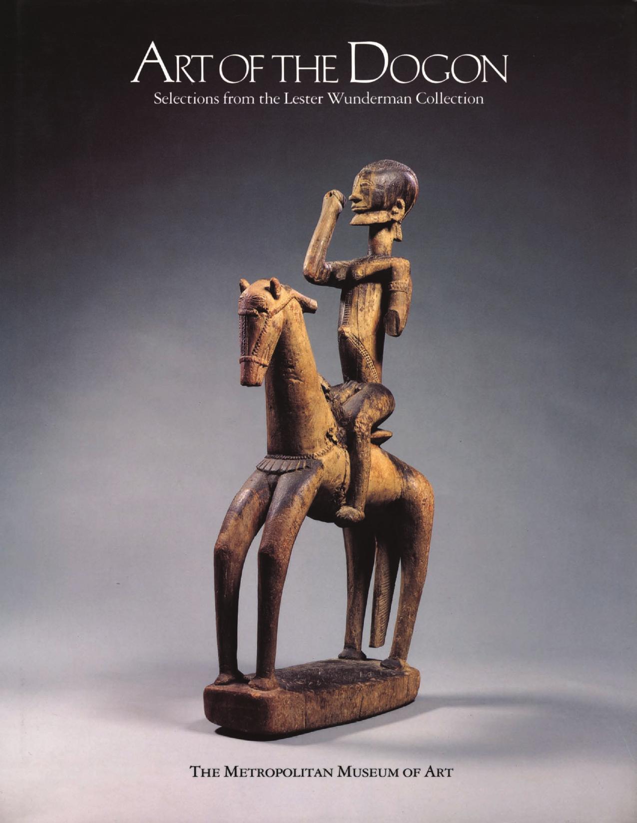 Art of the Dogon: Selections from the Lester Wunderman Collection by Ezra K