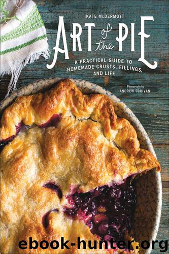 Art of the Pie: A Practical Guide to Homemade Crusts, Fillings, and Life by Kate McDermott