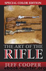 Art of the Rifle: Special Colour Edition: Special Color Edition by Jeff Cooper