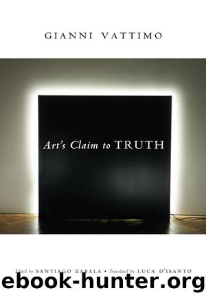 Art's Claim to Truth by Vattimo Gianni;D'Isanto Luca.;Zabala Santiago;