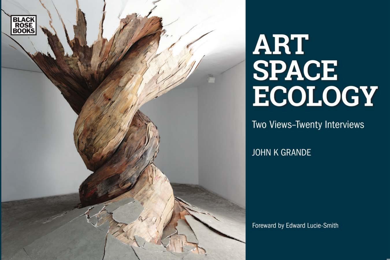 Art, Space, Ecology: Two Views-Twenty Interviews by John K. Grande; Edward Lucie-Smith